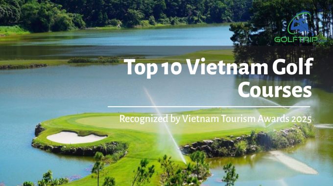 top 10 viet nam golf courses 2025